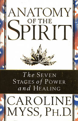 Picture of Anatomy of the Spirit: The Seven Stages of Power and Healing