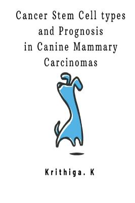 Picture of Cancer Stem Cell types and Prognosis in Canine Mammary Carcinoma