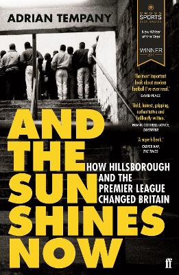 Picture of And the Sun Shines Now : How Hillsborough and the Premier League Changed Britain