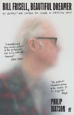 Picture of Bill Frisell, Beautiful Dreamer : The Guitarist Who Changed the Sound of American Music