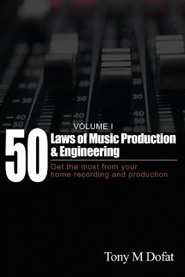 Picture of 50 Laws of Music Production & Engineering : Get the most from your home recording and production