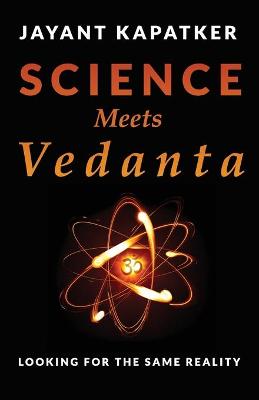 Picture of Science Meets Vedanta : Looking for the Same Reality