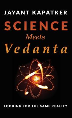 Picture of Science Meets Vedanta : Looking for the Same Reality