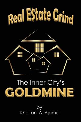 Picture of Real Estate Grind The Inner City's Goldmine : The Inner City's Goldmine