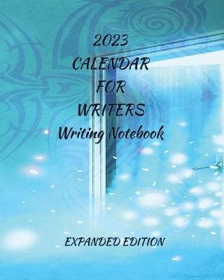 Picture of 2023 Calendar For Writers Writing Notebook : Expanded Edition