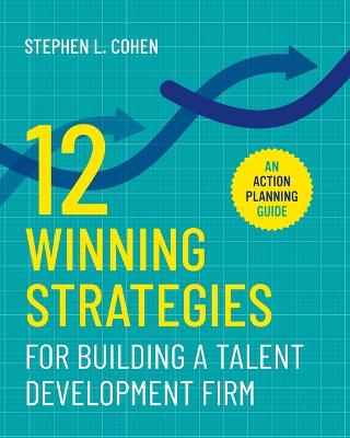 Picture of 12 Winning Strategies for Building a Talent Development Firm : An Action Planning Guide