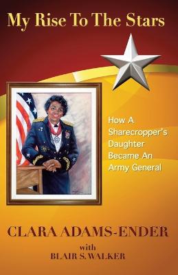 Picture of My Rise To The Stars : How A Sharecropper's Daughter Became An Army General