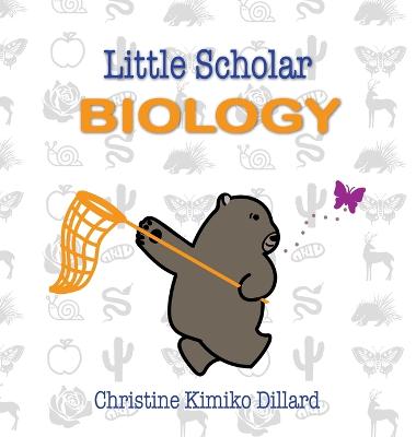 Picture of Little Scholar : Biology: An introduction to biology terms for infants and toddlers