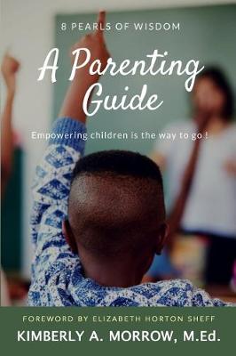Picture of 8 Pearls of Wisdom : A Parenting Guide: Empowering Children is the Way to Go!