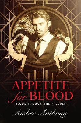 Picture of Appetite for Blood : The Blood Trilogy Prequel