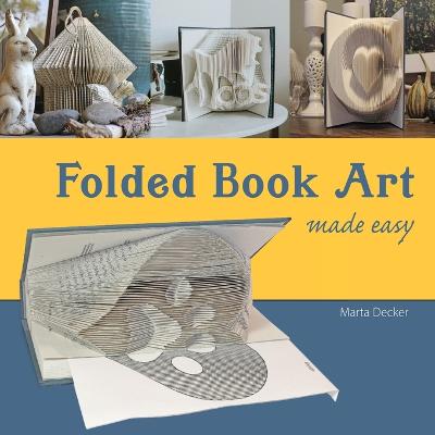 Picture of Folded Book Art Made Easy : Recycling books into beautiful folded sculptures