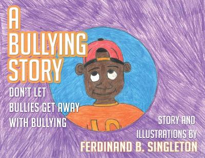 Picture of A Bullying Story : Don't let bullies get away with bullying