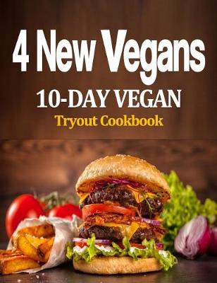 Picture of 4 New Vegans : 10-Day Vegan Tryout Cookbook