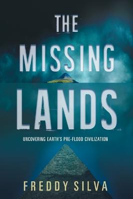 Picture of The Missing Lands : Uncovering Earth's Pre-flood Civilization