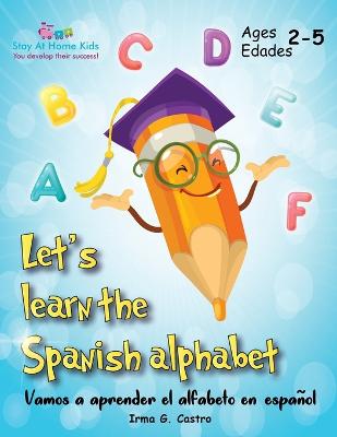 Picture of Let's Learn the Spanish Alphabet! : !Vamos a aprender el alfabeto en espanol!