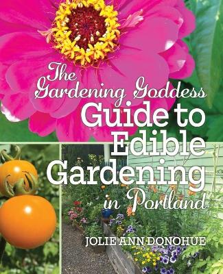 Picture of The Gardening Goddess Guide to Edible Gardening in Portland