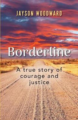 Picture of Borderline : A True Story of Courage and Justice