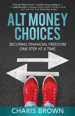 Picture of Alt Money Choices : Securing Financial Freedom One Step at a Time