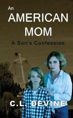 Picture of An American Mom : A Son's Confession