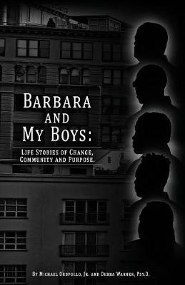 Picture of Barbara and My Boys : Life Stories of Change, Community and Purpose.