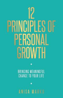 Picture of 12 Principles of Personal Growth : Bringing Meaningful Change to Your Life