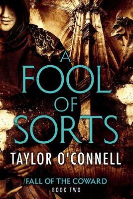 Picture of A Fool Of Sorts : Fall of the Coward, Book Two