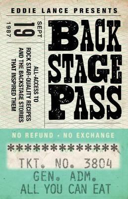 Picture of Backstage Pass : Behind the Scenes Access to Rock Star Quality Recipes and how I came up with them