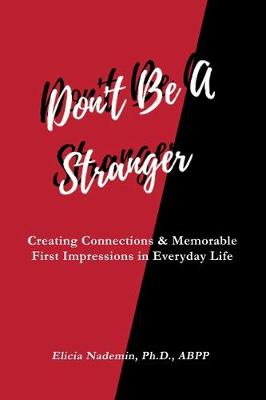 Picture of Don't Be A Stranger : Creating Connections & Memorable First Impressions in Everyday Life