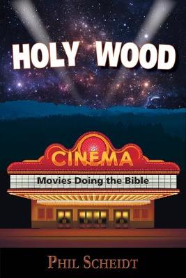 Picture of Holy Wood : Movies Doing the Bible