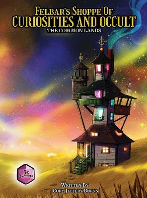 Picture of Felbar's Shoppe of Curiosities and Occult : The Common Lands