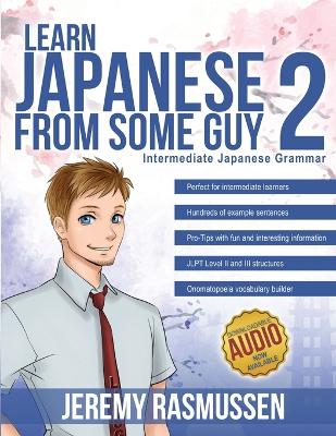 Picture of Learn Japanese From Some Guy 2 : Intermediate Japanese Grammar