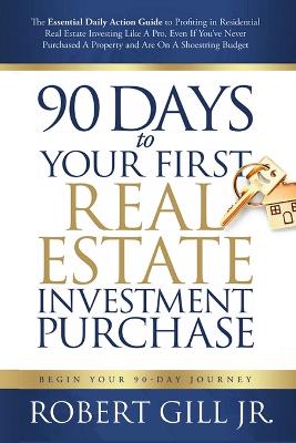 Picture of 90 Days to Your First Real Estate Investment Purchase