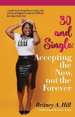 Picture of 30 and Single : Accepting the Now, not the Forever