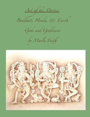Picture of Art of the Divine; Buddhist, Hindu, and Earth Gods and Goddesses