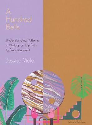Picture of A Hundred Bells : Understanding Patterns in Nature on the Path to Empowerment.