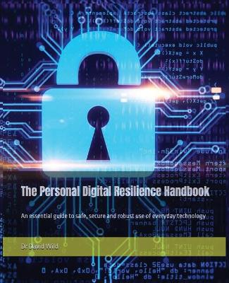 Picture of The Personal Digital Resilience Handbook : An essential guide to safe, secure and robust use of everyday technology