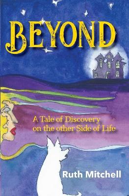 Picture of Beyond : A Tale of Discovery on the Other Side of Life