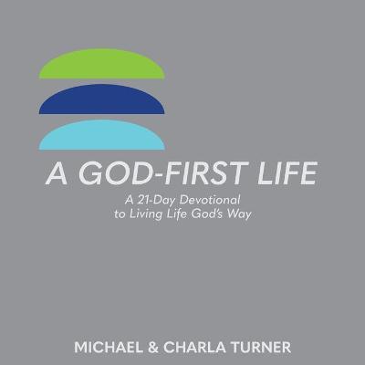 Picture of A God-First Life : A 21-Day Devotional To Living Life God's Way