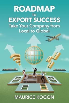 Picture of Roadmap to Export Success : Take Your Company from Local to Global