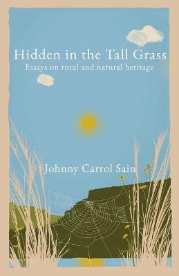 Picture of Hidden in the Tall Grass : Essays on rural and natural heritage
