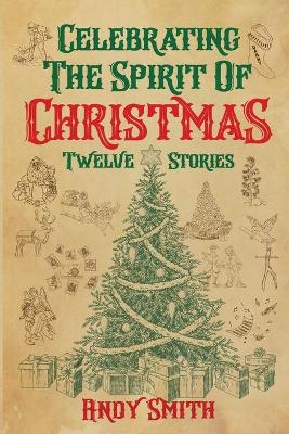 Picture of Celebrating the Spirit of Christmas : Twelve Stories