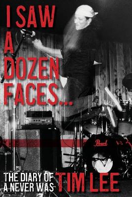 Picture of I Saw a Dozen Faces... and I rocked them all : The Diary of a Never Was