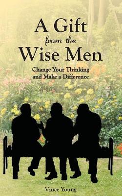 Picture of A Gift from the Wise Men : Change Your Thinking and Make a Difference