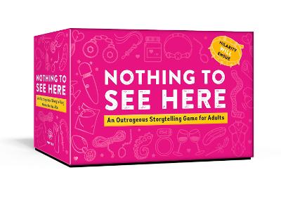 Nothing to See Here : A Storytelling Card Game for Adults