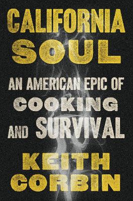 Picture of California Soul : An American Epic of Cooking and Survival