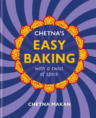 Chetna's Easy Baking : with a twist of spice