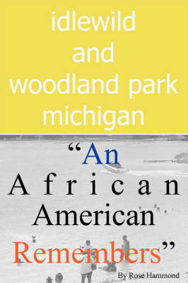 Picture of Idlewild and Woodland Park, Michigan an African American Remembers
