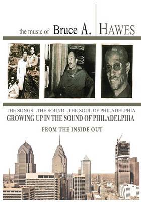 Picture of Growing Up in the Sound of Philadelphia : From the Inside Out (2nd Edition)