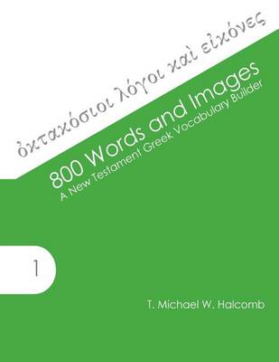 Picture of 800 Words and Images : A New Testament Greek Vocabulary Builder