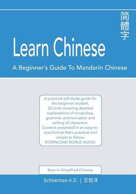 Picture of Learn Chinese : A Beginner's Guide to Mandarin Chinese (Simplified Chinese): A practical self-study guide for the beginner student.